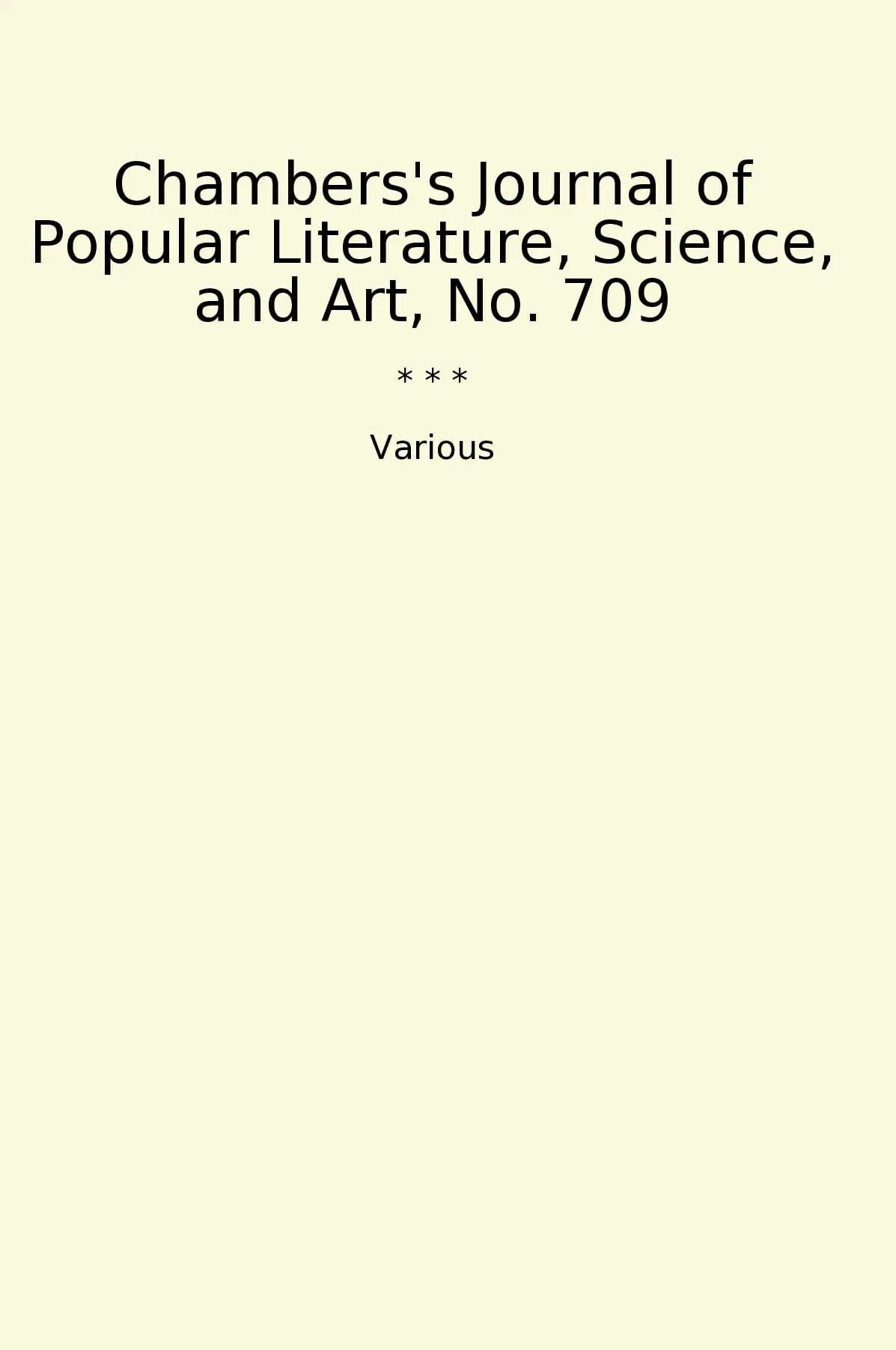 Chambers's Journal of Popular Literature, Science, and Art, No. 709