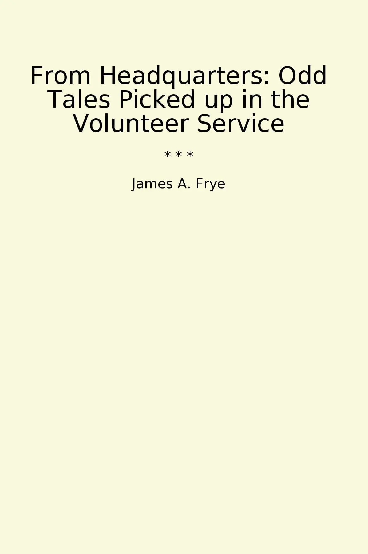 From Headquarters: Odd Tales Picked up in the Volunteer Service
