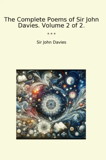 The Complete Poems of Sir John Davies. Volume 2 of 2.