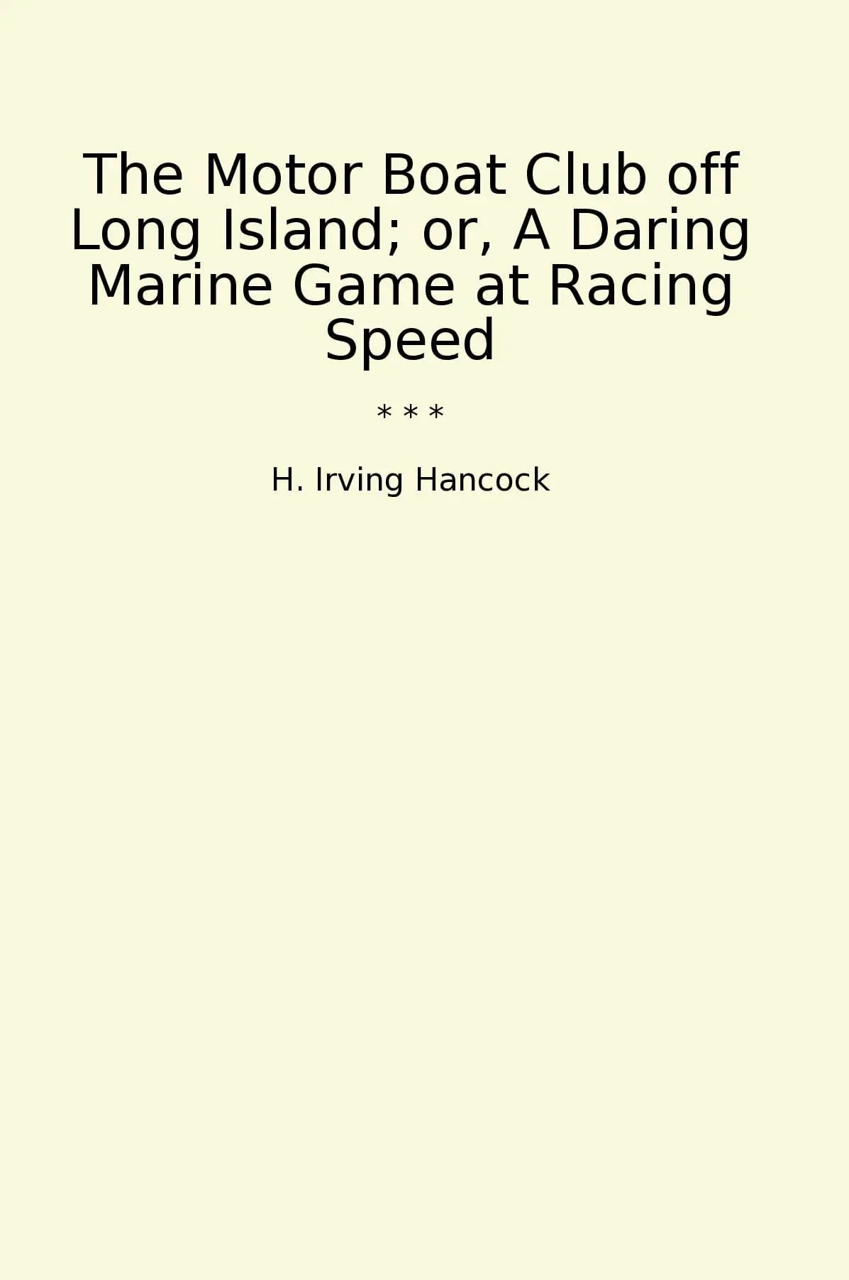 The Motor Boat Club off Long Island; or, A Daring Marine Game at Racing Speed