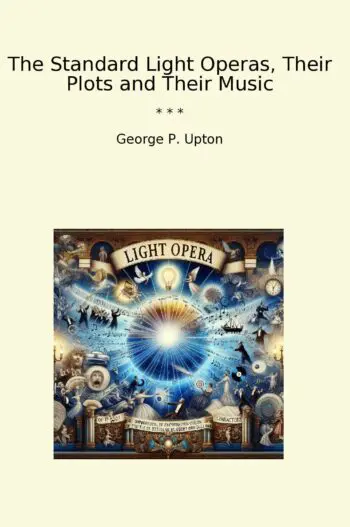 The Standard Light Operas, Their Plots and Their Music