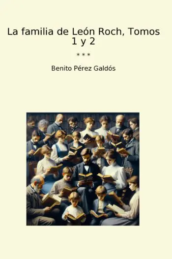 La familia de León Roch, Tomos 1 y 2