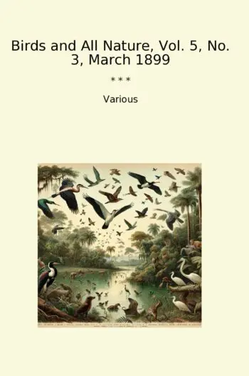 Birds and All Nature, Vol. 5, No. 3, March 1899