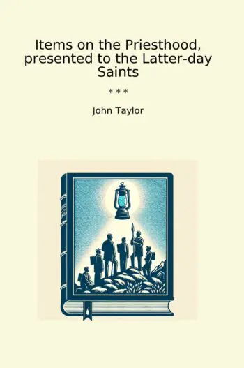 Items on the Priesthood, presented to the Latter-day Saints