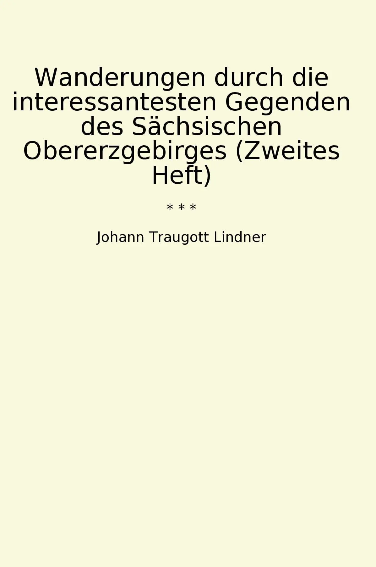 Wanderungen durch die interessantesten Gegenden des Sächsischen Obererzgebirges (Zweites Heft)
