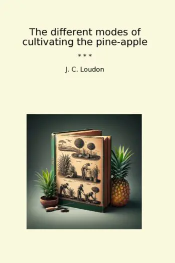 The different modes of cultivating the pine-apple