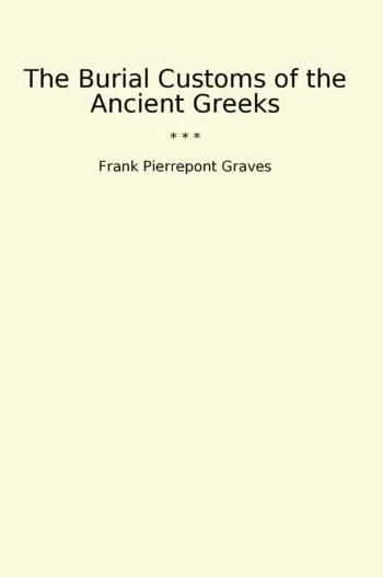 The Burial Customs of the Ancient Greeks