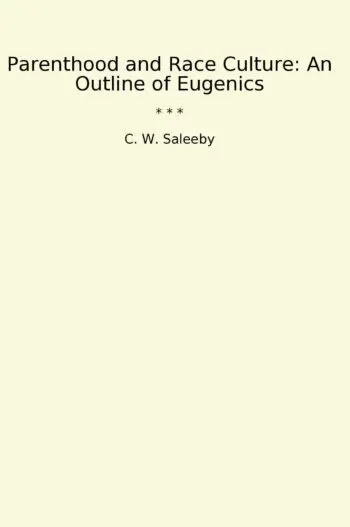Parenthood and Race Culture: An Outline of Eugenics