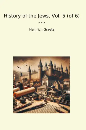 History of the Jews, Vol. 5 (of 6)
