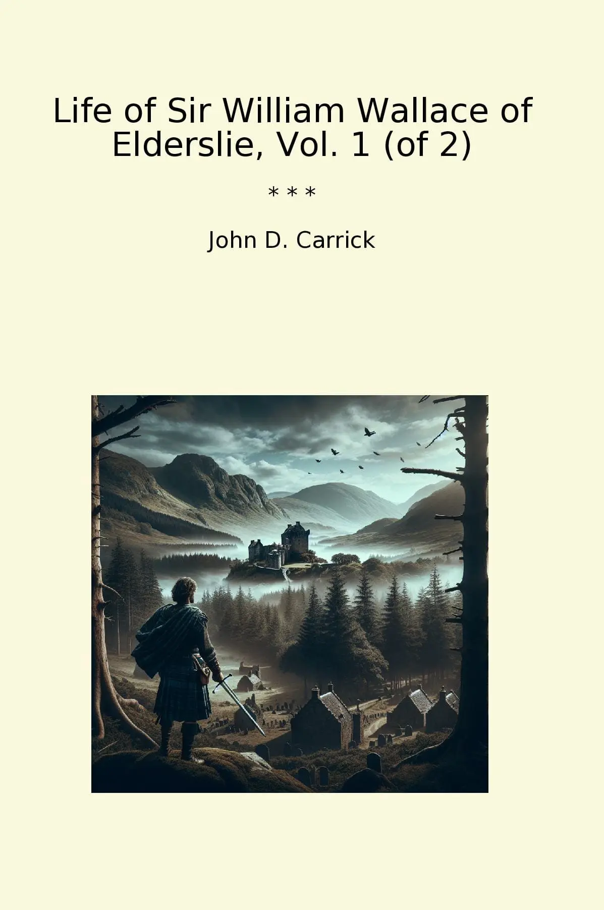 Life of Sir William Wallace of Elderslie, Vol. 1 (of 2)