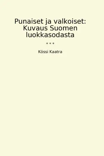 Punaiset ja valkoiset: Kuvaus Suomen luokkasodasta