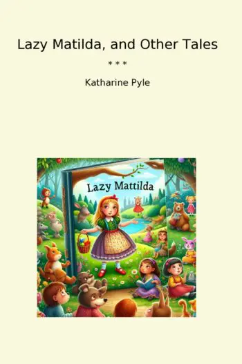 Lazy Matilda, and Other Tales