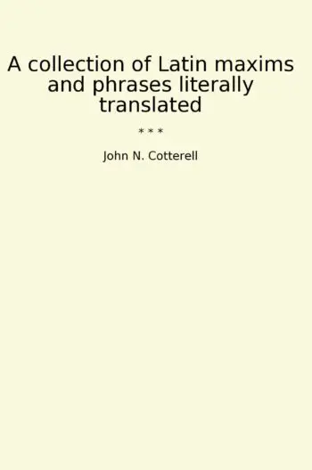A collection of Latin maxims and phrases literally translated