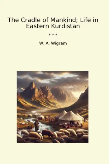 The Cradle of Mankind; Life in Eastern Kurdistan