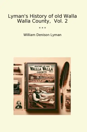 Lyman's History of old Walla Walla County, Vol. 2