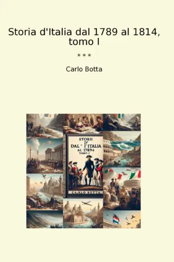 Storia d'Italia dal 1789 al 1814, tomo I