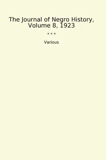 The Journal of Negro History, Volume 8, 1923