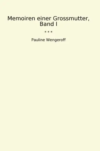 Memoiren einer Grossmutter, Band I