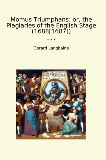 Momus Triumphans: or, the Plagiaries of the English Stage (1688[1687])