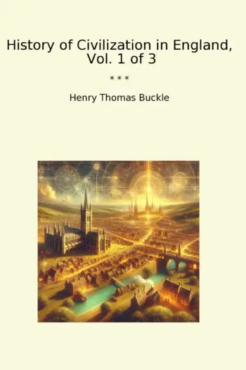 History of Civilization in England, Vol. 1 of 3