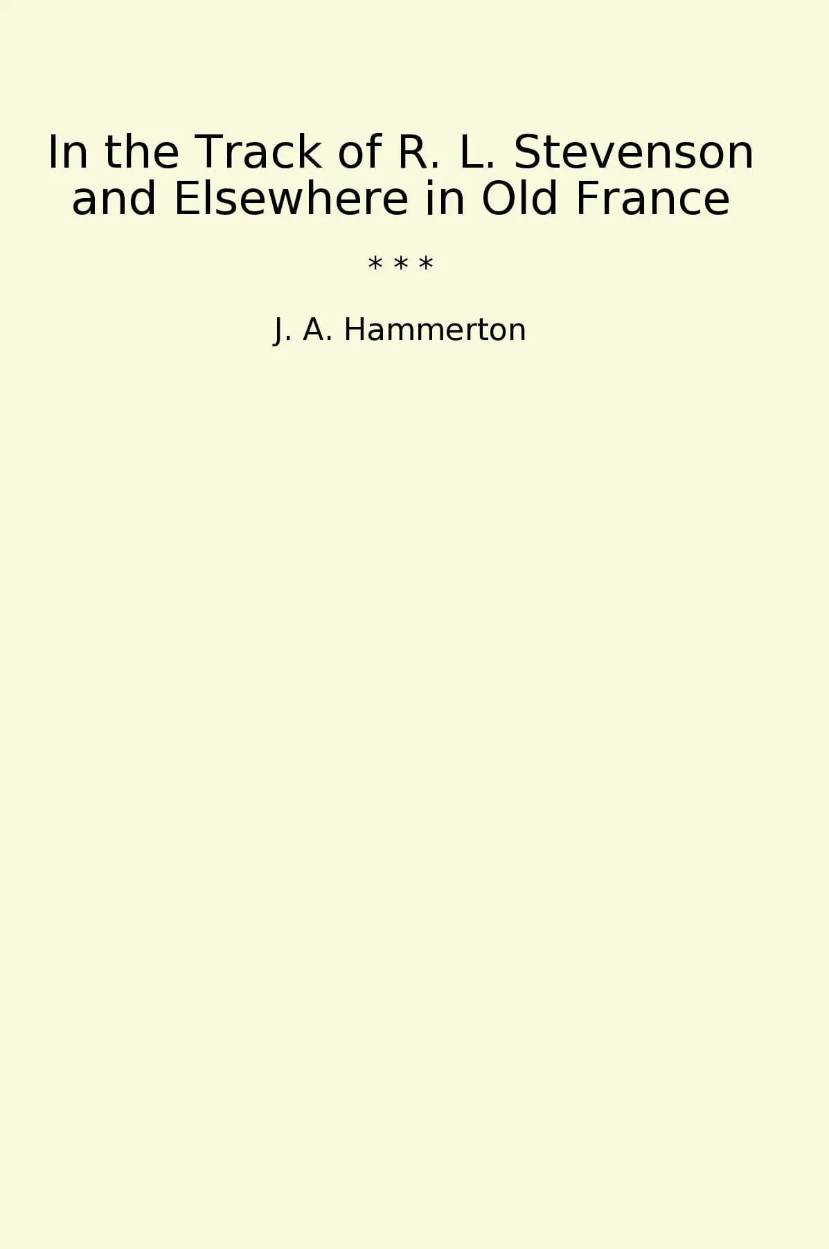 In the Track of R. L. Stevenson and Elsewhere in Old France