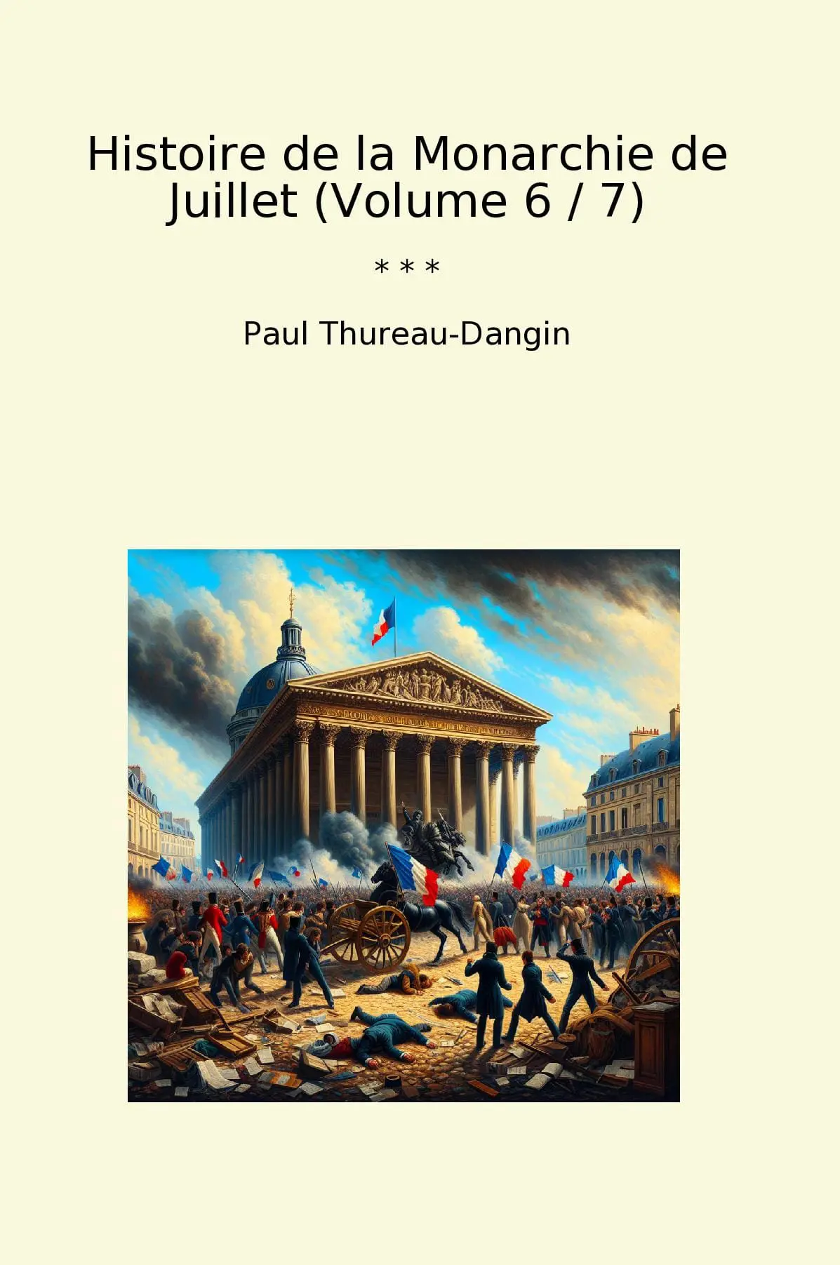 Histoire de la Monarchie de Juillet (Volume 6 / 7)