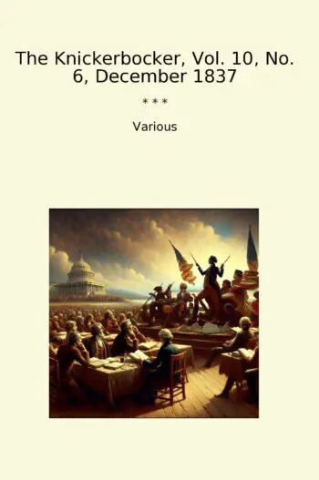 The Knickerbocker, Vol. 10, No. 6, December 1837