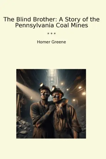 The Blind Brother: A Story of the Pennsylvania Coal Mines