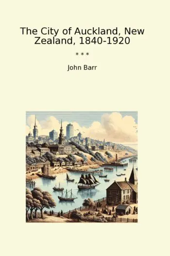 The City of Auckland, New Zealand, 1840-1920