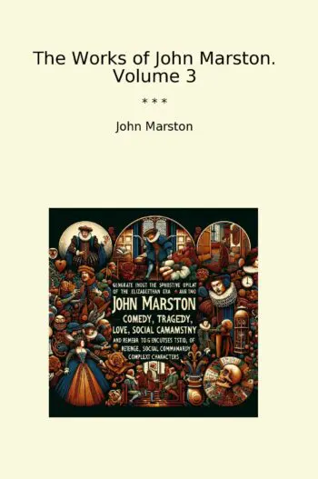 The Works of John Marston. Volume 3