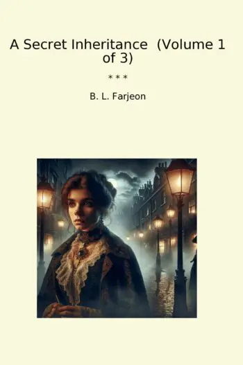 A Secret Inheritance (Volume 1 of 3)