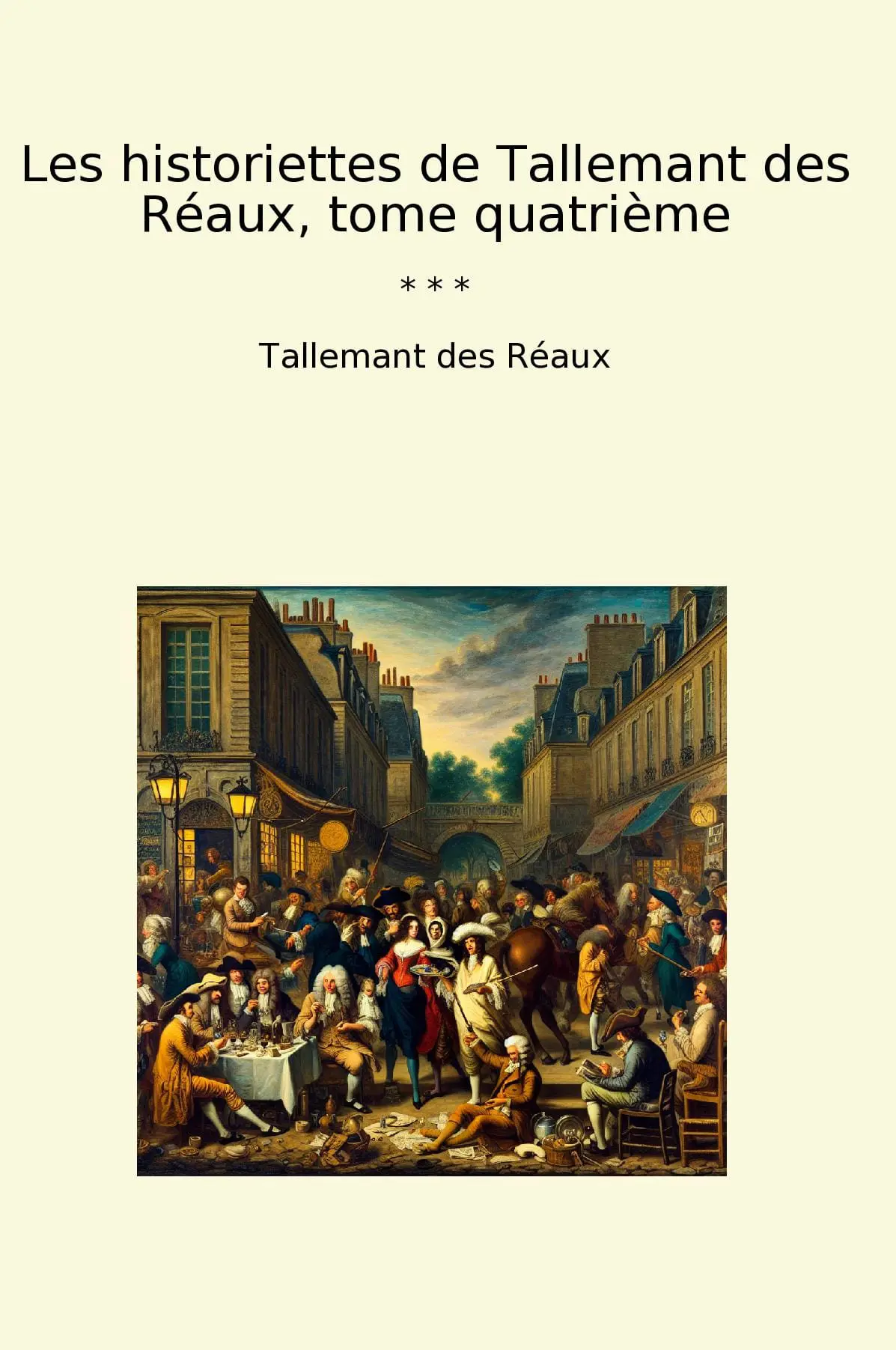 Les historiettes de Tallemant des Réaux, tome quatrième
