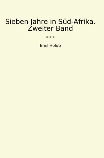 Sieben Jahre in Süd-Afrika. Zweiter Band
