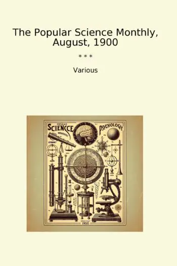 The Popular Science Monthly, August, 1900
