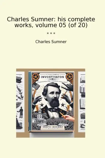 Charles Sumner: his complete works, volume 05 (of 20)