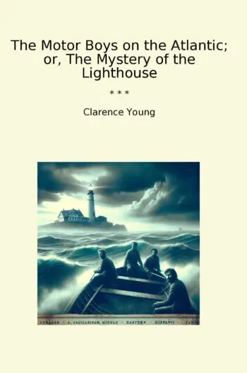 The Motor Boys on the Atlantic; or, The Mystery of the Lighthouse