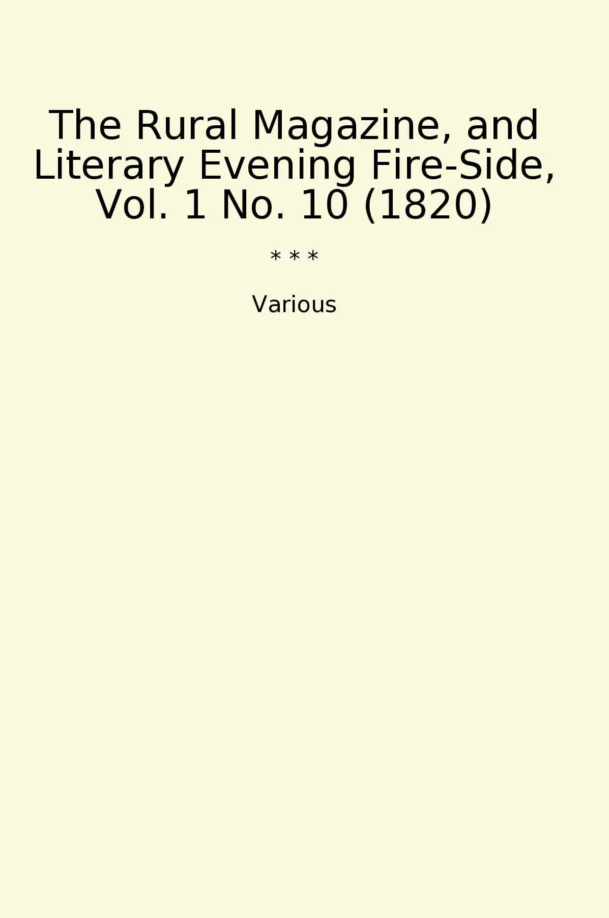 The Rural Magazine, and Literary Evening Fire-Side, Vol. 1 No. 10 (1820)