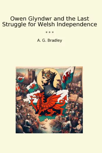 Owen Glyndwr and the Last Struggle for Welsh Independence