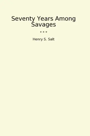 Seventy Years Among Savages
