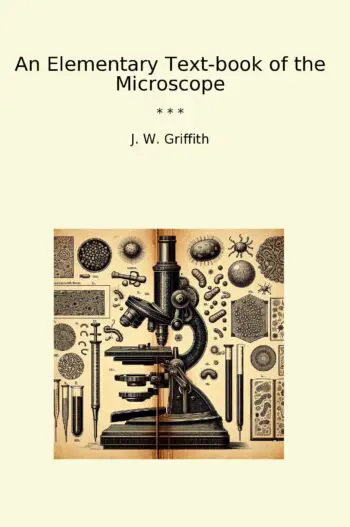 An Elementary Text-book of the Microscope