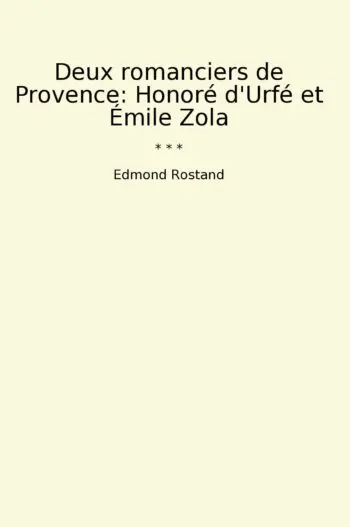 Deux romanciers de Provence: Honoré d'Urfé et Émile Zola