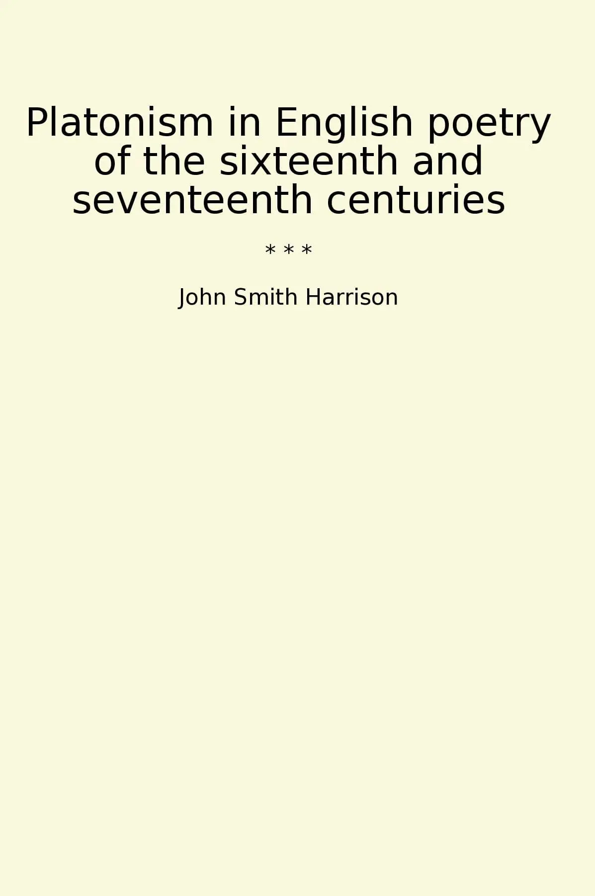 Platonism in English poetry of the sixteenth and seventeenth centuries