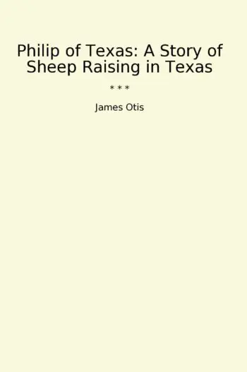 Philip of Texas: A Story of Sheep Raising in Texas