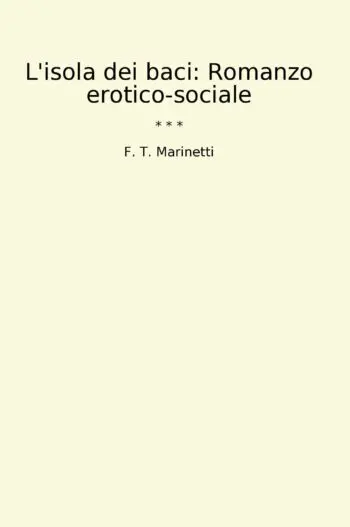 L'isola dei baci: Romanzo erotico-sociale