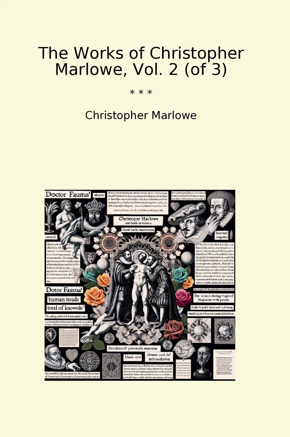 The Works of Christopher Marlowe, Vol. 2 (of 3)