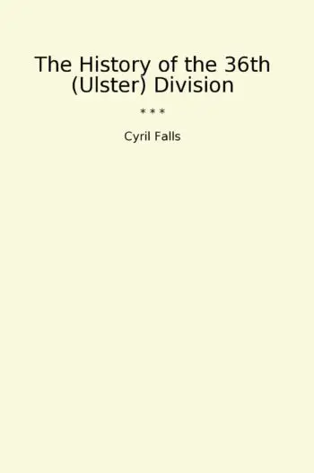 The History of the 36th (Ulster) Division