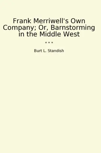 Frank Merriwell's Own Company; Or, Barnstorming in the Middle West