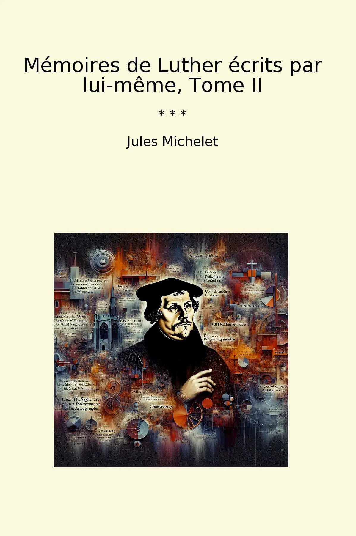 Mémoires de Luther écrits par lui-même, Tome II