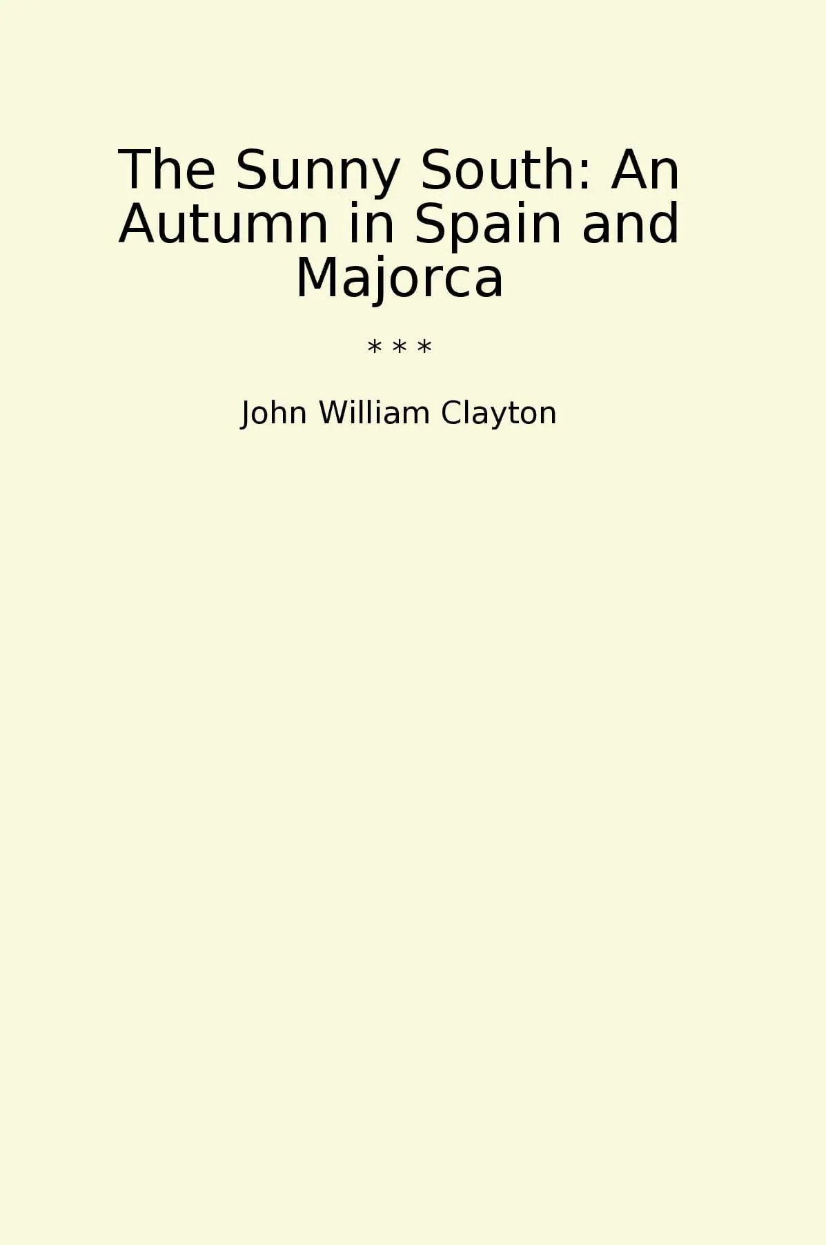 The Sunny South: An Autumn in Spain and Majorca