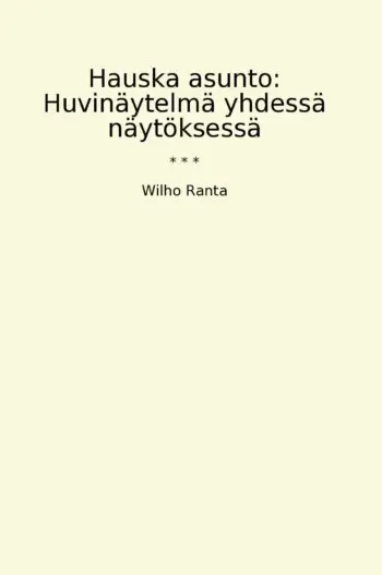 Hauska asunto: Huvinäytelmä yhdessä näytöksessä